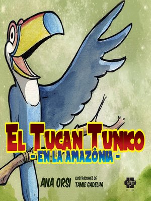 cover image of El tucán Tunico en la Amazonia